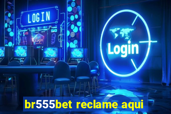 br555bet reclame aqui